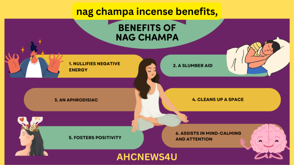 nag champa incense benefits,