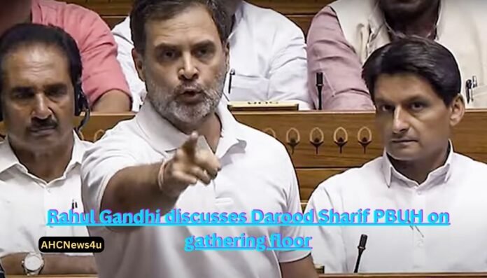 Rahul Gandhi discusses Darood Sharif PBUH on gathering floor